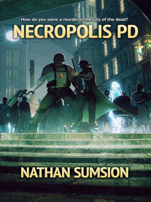 Title details for Necropolis PD by Nathan Sumsion - Available